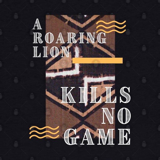 A Roaring Lion Kills No Game by Inspire & Motivate